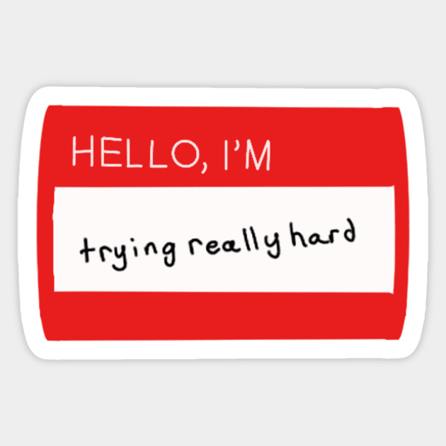 Hello, I'm Trying Sticker by nochi